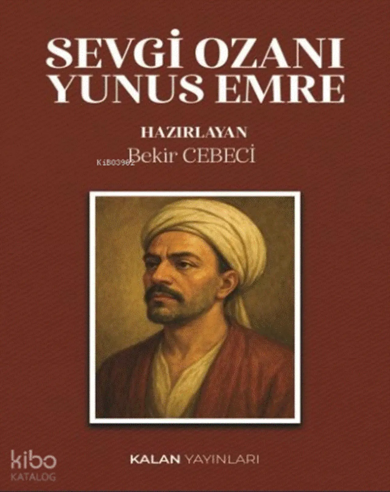 Sevgi Ozanı Yunus Emre | Kolektif | Kalan Yayınları