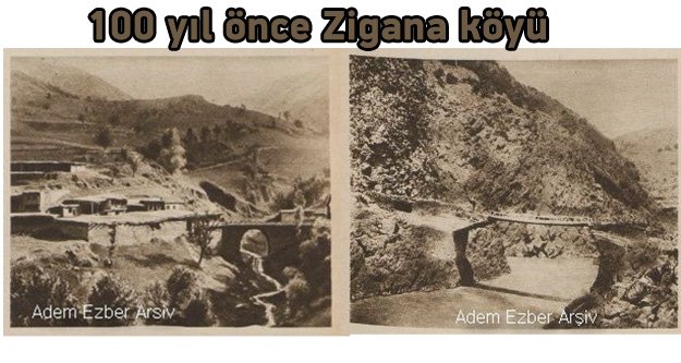 100 Yıl önce Zigana köyü nasıldı?