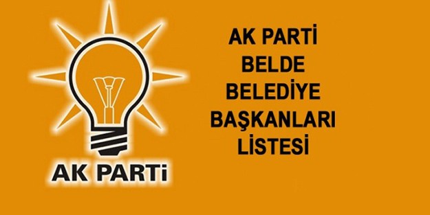 AK Parti'nin Belde Belediye Başkan Adayları Belli Oldu