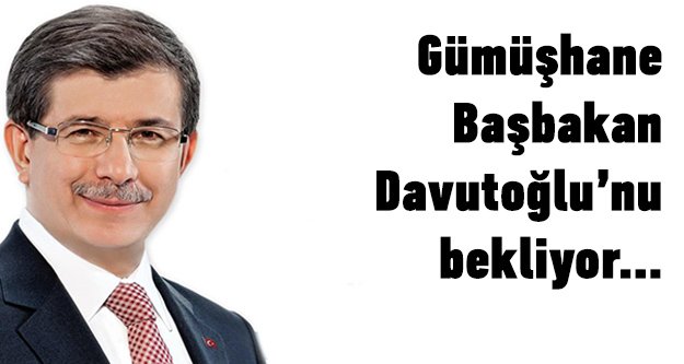 Davutoğlu'nun 3.durağı Gümüşhane olacak