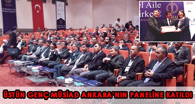 Milletvekili Üstün Genç MÜSİAD Ankara’nın Paneline Katıldı
