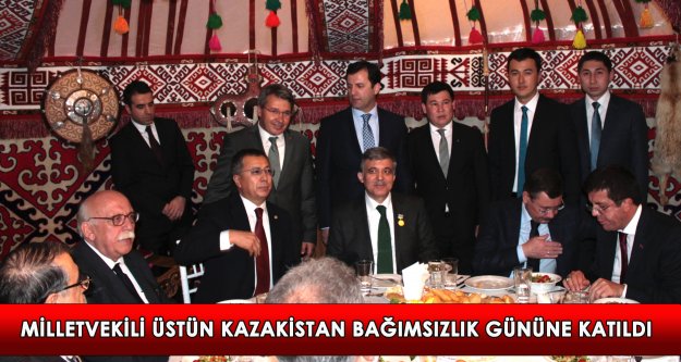 Milletvekili Üstün Kazakistan Bağımsızlık Gününe Katıldı