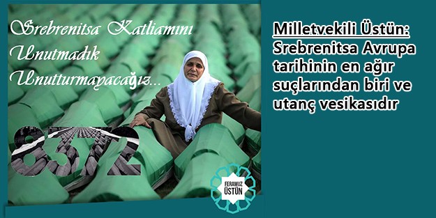 'Srebrenitsa’yı Unutmadık Unutturmayacağız'