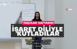 Yaşlılar haftasını işaret diliyle kutladılar