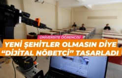 Yeni şehitler olmasın diye ‘dijital nöbetçi’ tasarladı