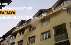 Çakmakla oynayan çocuk az kalsın felakete sebep oluyordu