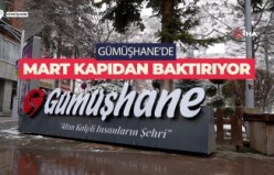 Gümüşhane’de Mart kapıdan baktırıyor