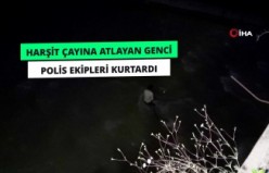 Harşit Çayına atlayan genci polis ekipleri kurtardı