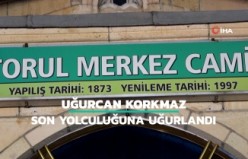 Uğurcan Korkmaz son yolculuğuna uğurlandı