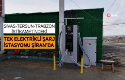 Sivas-Tersun-Trabzon istikametindeki tek elektrikli şarj istasyonu Şiran’da