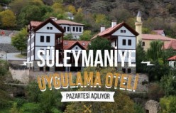 Süleymaniye Uygulama Oteli pazartesi günü hizmete açılıyor