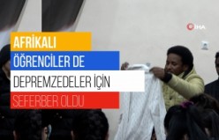 Afrikalı öğrenciler de depremzedelere yardım için seferber oldu