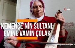 Kemençenin sultanı: Emine Vamin Çolak