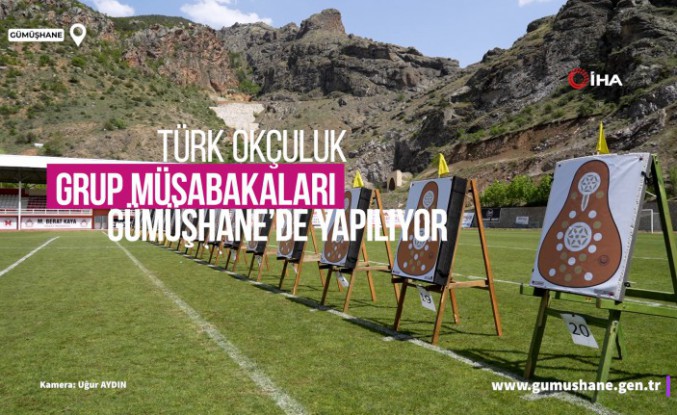 Geleneksel Türk Okçuluğu grup müsabakaları Gümüşhane’de yapılıyor